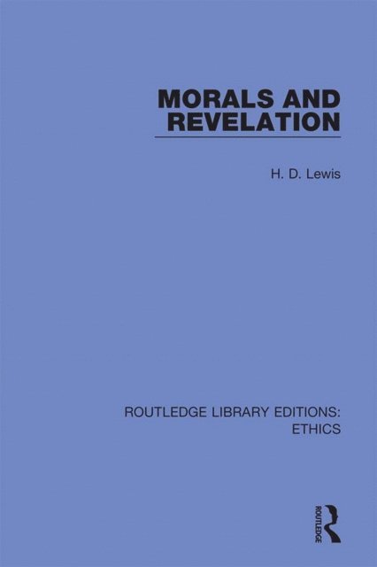 H. D. Lewis - Morals and Revelation, E-bok