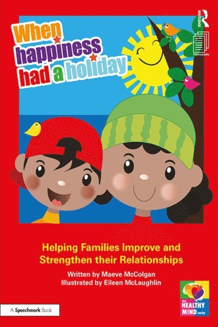 Maeve McColgan - When Happiness Had a Holiday: Helping Families Improve and Strengthen their Relationships, E-bok