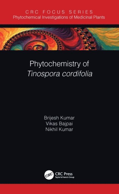 Nikhil Kumar, Vikas Bajpai, Brijesh Kumar - Phytochemistry of Tinospora cordifolia, E-bok