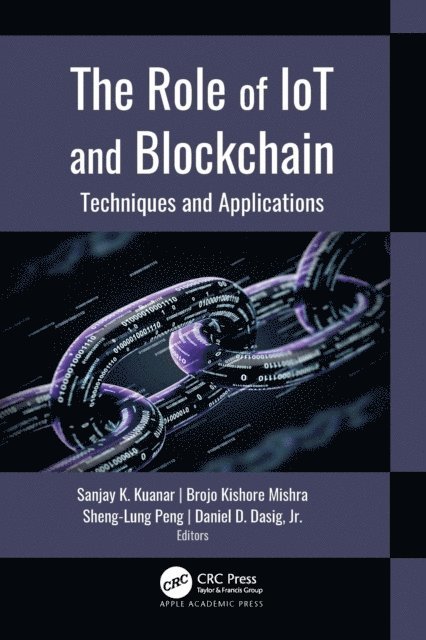 Jr. Daniel D. Dasig, Sheng-Lung Peng, Brojo Kishore Mishra, Sanjay K. Kuanar - Role of IoT and Blockchain, E-bok