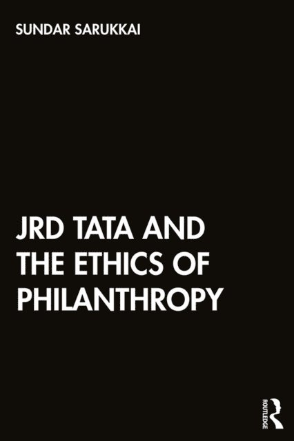 Sundar Sarukkai - JRD Tata and the Ethics of Philanthropy, E-bok