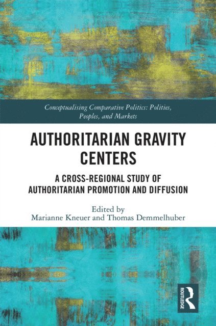 Thomas Demmelhuber, Marianne Kneuer - Authoritarian Gravity Centers, E-bok