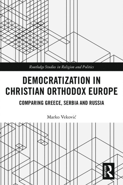 Marko Vekovic - Democratization in Christian Orthodox Europe, E-bok