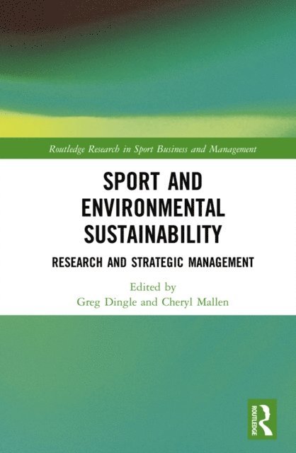 Cheryl Mallen, Greg Dingle - Sport and Environmental Sustainability, E-bok