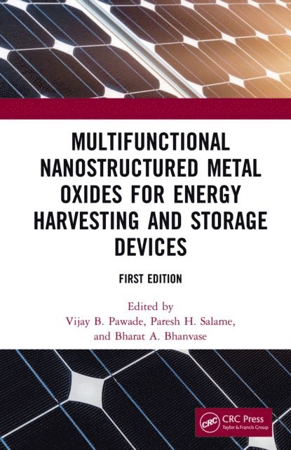 Bharat Apparao Bhanvase, Paresh H. Salame, Vijay B. Pawade - Multifunctional Nanostructured Metal Oxides for Energy Harvesting and Storage Devices, E-bok