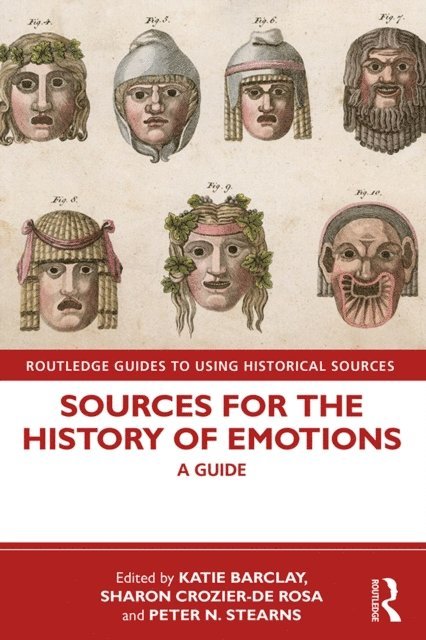 Peter N. Stearns, Sharon Crozier-De Rosa, Katie Barclay - Sources for the History of Emotions, E-bok