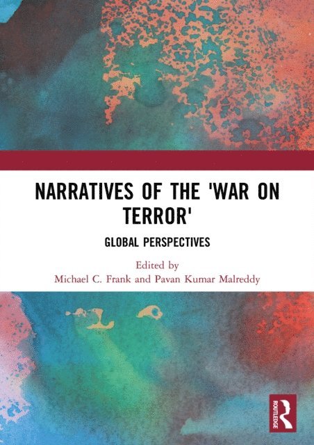 Pavan Kumar Malreddy, Michael C. Frank - Narratives of the War on Terror, E-bok