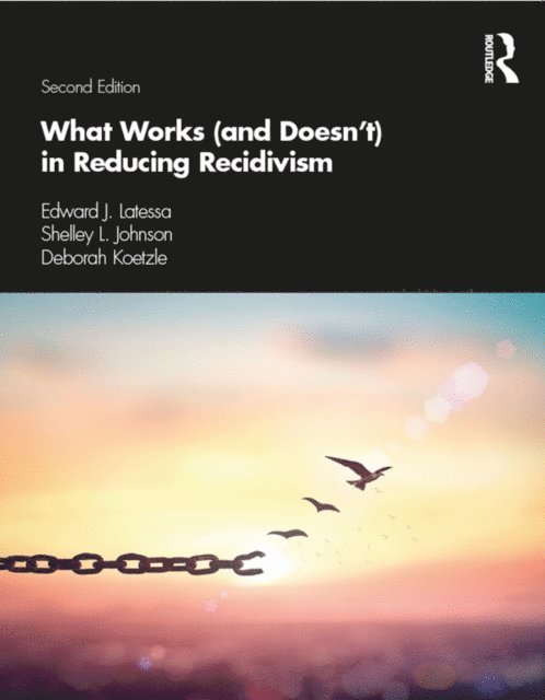 Deborah Koetzle, Shelley Johnson, Edward J Latessa - What Works (and Doesn't) in Reducing Recidivism, E-bok