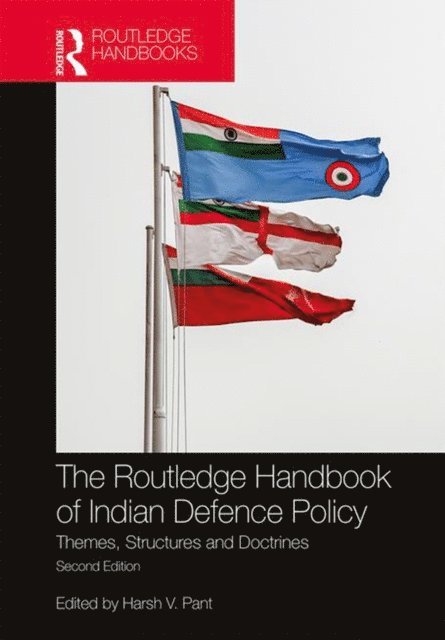 Harsh V. Pant - Routledge Handbook of Indian Defence Policy, E-bok