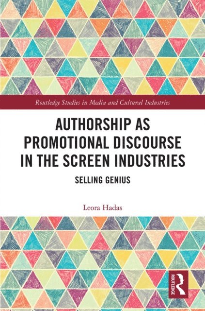 Leora Hadas - Authorship as Promotional Discourse in the Screen Industries, E-bok