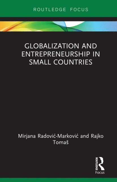 Mirjana Radović-Marković, Rajko Tomaš - Globalization and Entrepreneurship in Small Countries, E-bok