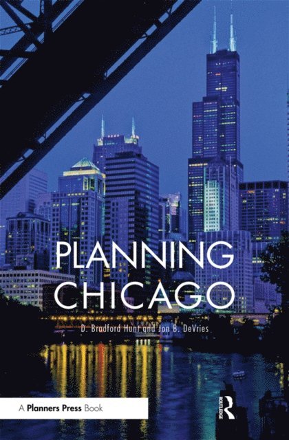 Jon DeVries, D. Bradford Hunt - Planning Chicago, E-bok