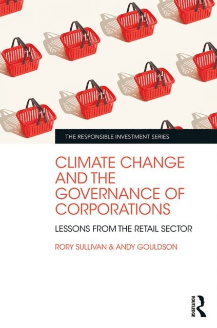 Andy Gouldson, Rory Sullivan - Climate Change and the Governance of Corporations, E-bok