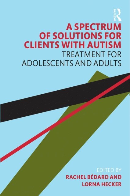 Lorna Hecker, Rachel Bedard - Spectrum of Solutions for Clients with Autism, E-bok