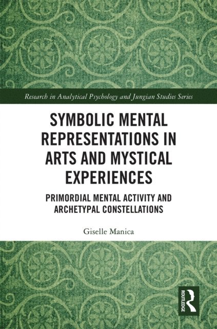 Giselle Manica - Symbolic Mental Representations in Arts and Mystical Experiences, E-bok