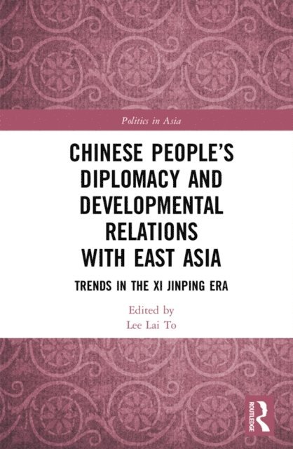 Lai To Lee - Chinese People's Diplomacy and Developmental Relations with East Asia, E-bok