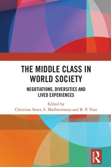 B.P. Vani, S. Madheswaran, Christian Suter - Middle Class in World Society, E-bok