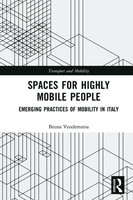 Bruna Vendemmia - Spaces for Highly Mobile People, E-bok