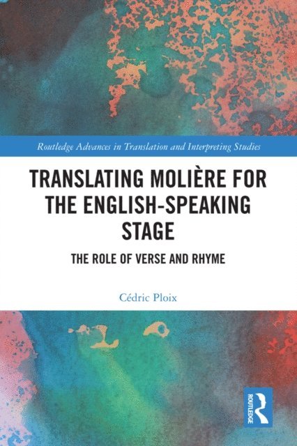 Cedric Ploix - Translating Moliere for the English-speaking Stage, E-bok