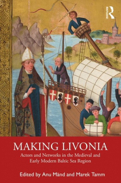 Marek Tamm, Anu Mand - Making Livonia, E-bok