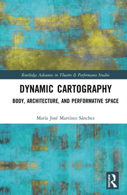 Maria Jose Martinez Sanchez - Dynamic Cartography, E-bok