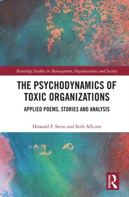 Seth Allcorn, Howard Stein - Psychodynamics of Toxic Organizations, E-bok
