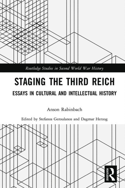 Anson Rabinbach, Dagmar Herzog, Stefanos Geroulanos - Staging the Third Reich, E-bok