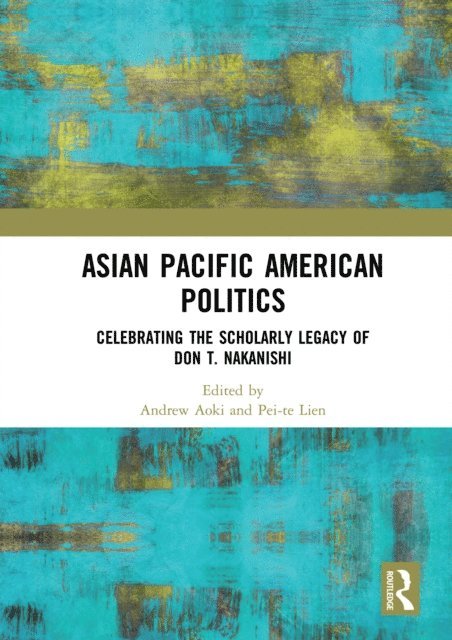 Pei-te Lien, Andrew Aoki - Asian Pacific American Politics, E-bok