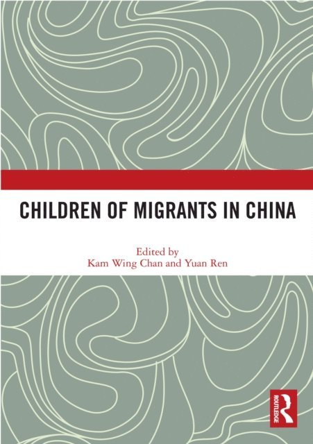 Yuan Ren, Kam Wing Chan - Children of Migrants in China, E-bok