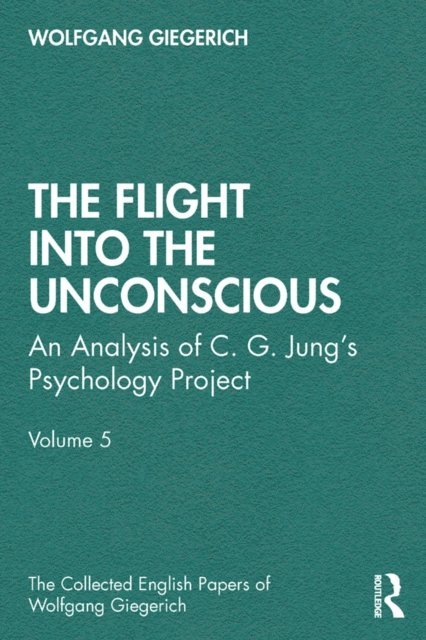Wolfgang Giegerich - Flight into The Unconscious, E-bok