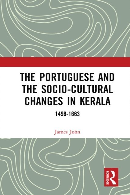 James John - Portuguese and the Socio-Cultural Changes in Kerala, E-bok