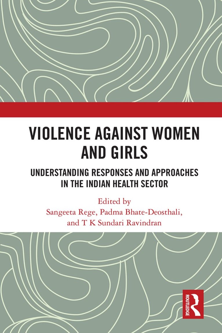 Sangeeta Rege, Padma Bhate-Deosthali, T K Sundari Ravindran - Violence against Women and Girls, E-bok