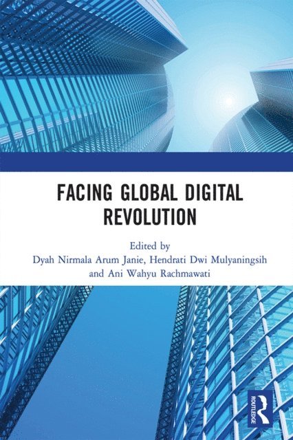 Ani Wahyu Rachmawati, Hendrati Dwi Mulyaningsih, Dyah Nirmala Arum Janie - Facing Global Digital Revolution, E-bok