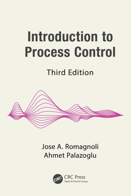 Ahmet Palazoglu, Jose A. Romagnoli - Introduction to Process Control, E-bok