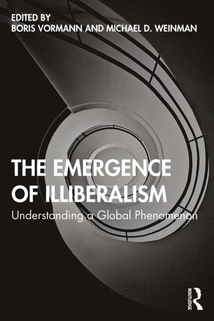 Michael D. Weinman, Boris Vormann - Emergence of Illiberalism, E-bok