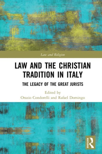 Rafael Domingo, Orazio Condorelli - Law and the Christian Tradition in Italy, E-bok