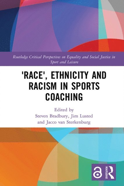 Jacco van Sterkenburg, Jim Lusted, Steven Bradbury - 'Race', Ethnicity and Racism in Sports Coaching, E-bok