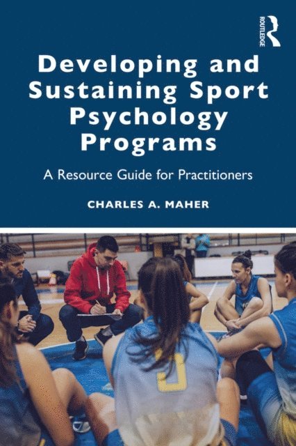 Charles A. Maher - Developing and Sustaining Sport Psychology Programs, E-bok