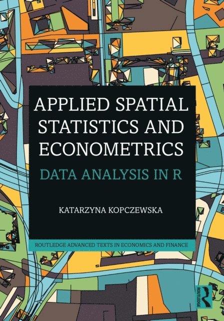 Katarzyna Kopczewska - Applied Spatial Statistics and Econometrics, E-bok