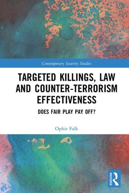 Ophir Falk - Targeted Killings, Law and Counter-Terrorism Effectiveness, E-bok
