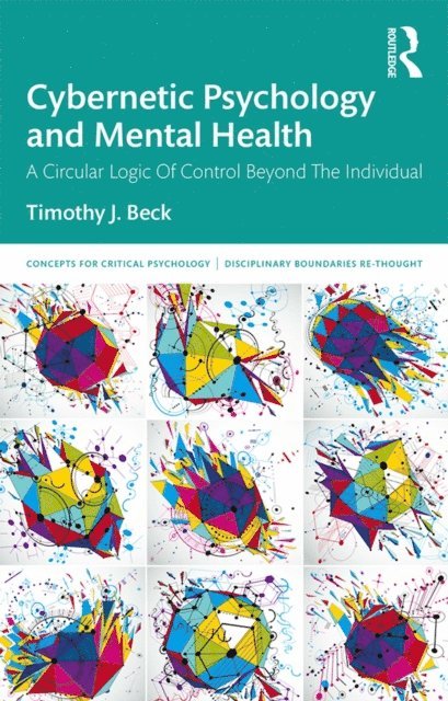 Timothy J. Beck - Cybernetic Psychology and Mental Health, E-bok