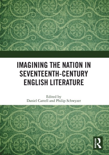 Philip Schwyzer, Daniel Cattell - Imagining the Nation in Seventeenth-Century English Literature, E-bok