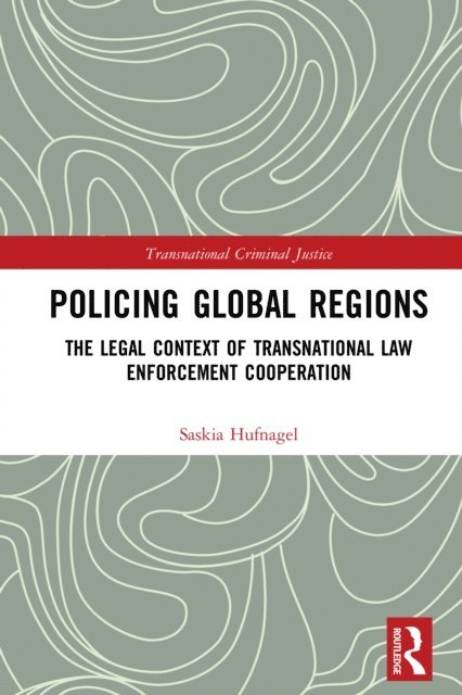Saskia Hufnagel - Policing Global Regions, E-bok