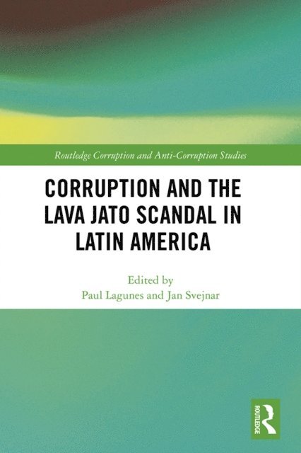 Jan Svejnar, Paul F Lagunes - Corruption and the Lava Jato Scandal in Latin America, E-bok