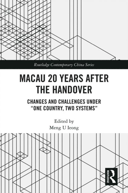 Meng U Ieong - Macau 20 Years after the Handover, E-bok