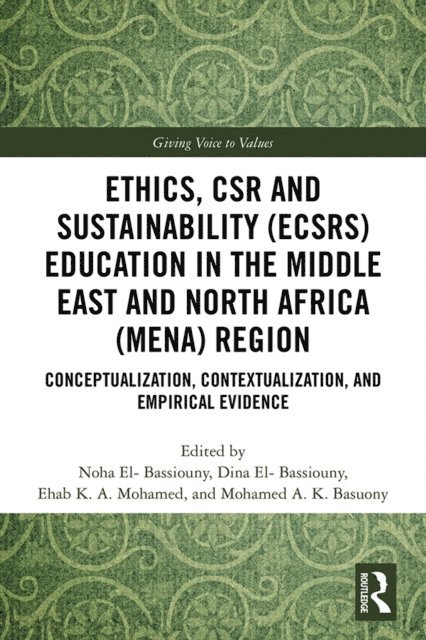 Mohamed Basuony, Ehab Mohamed, Dina El-Bassiouny, Noha El-Bassiouny - Ethics, CSR and Sustainability (ECSRS) Education in the Middle East and North Africa (MENA) Region, E-bok