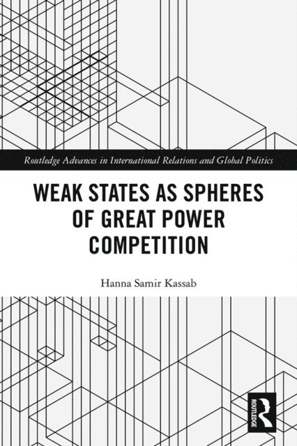 Hanna Samir Kassab - Weak States and Spheres of Great Power Competition, E-bok