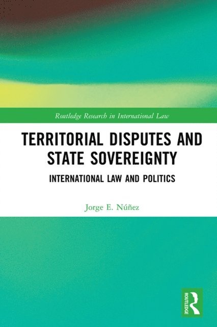 Jorge E. Nunez - Territorial Disputes and State Sovereignty, E-bok