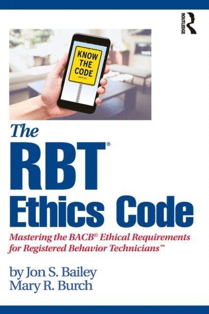 Mary R. Burch, Jon S. Bailey - RBT(R) Ethics Code, E-bok
