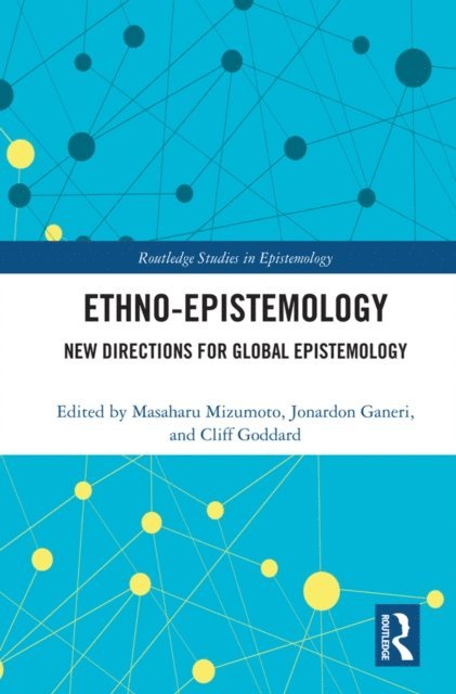 Cliff Goddard, Jonardon Ganeri, Masaharu Mizumoto - Ethno-Epistemology, E-bok